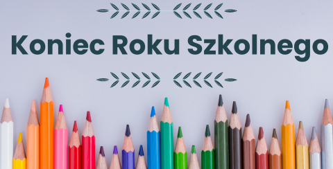 Koniec Roku Szkolnego